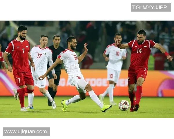 约旦与叙利亚精彩对决比分录像回顾及赛后分析 约旦与叙利亚精彩对决比分录像回顾及赛后分析